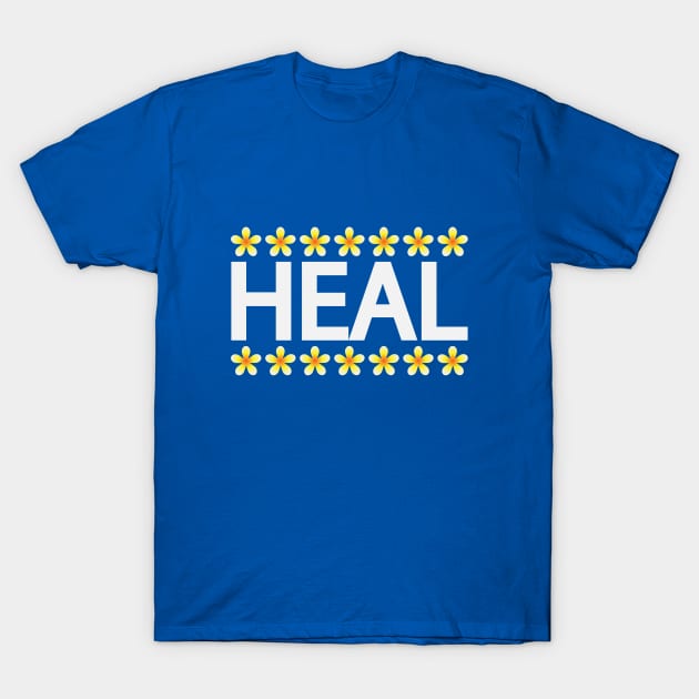 Heal healing artistic design T-Shirt by DinaShalash